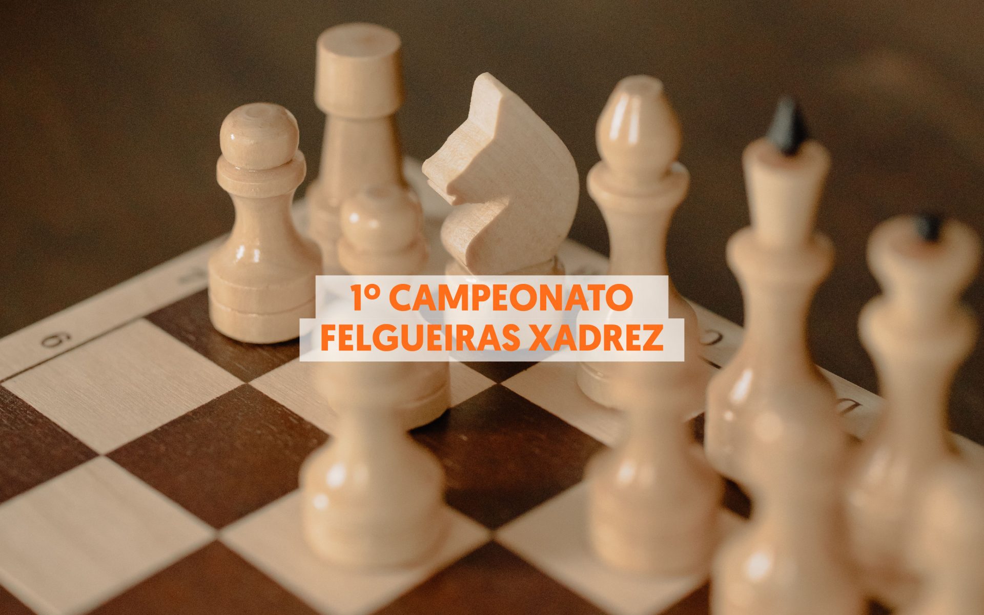1º Campeonato Felgueiras Xadrez - Câmara Municipal de Felgueiras