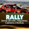 Rally 2022 – Serras de Fafe, Felgueiras, Cabreira e Boticas