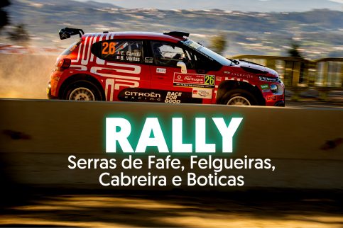 Rally 2022 – Serras de Fafe, Felgueiras, Cabreira e Boticas