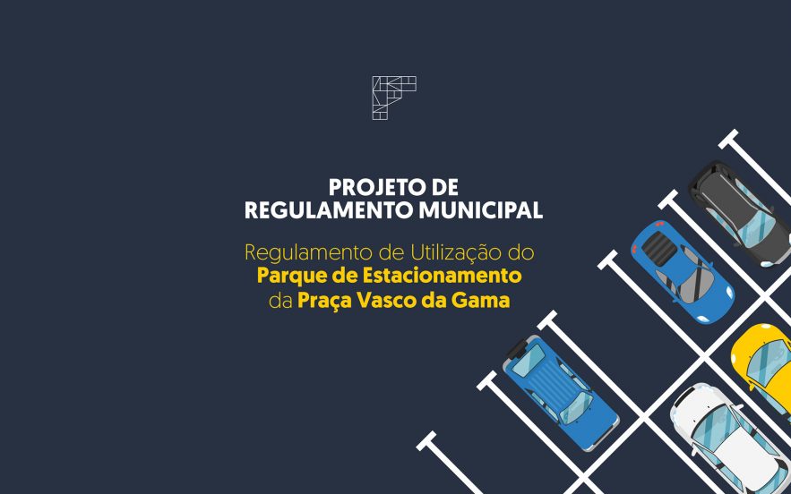 Projeto de Regulamento Municipal - Regulamento de Utilização do parque de Estacionamento da Praça Vasco da Gama