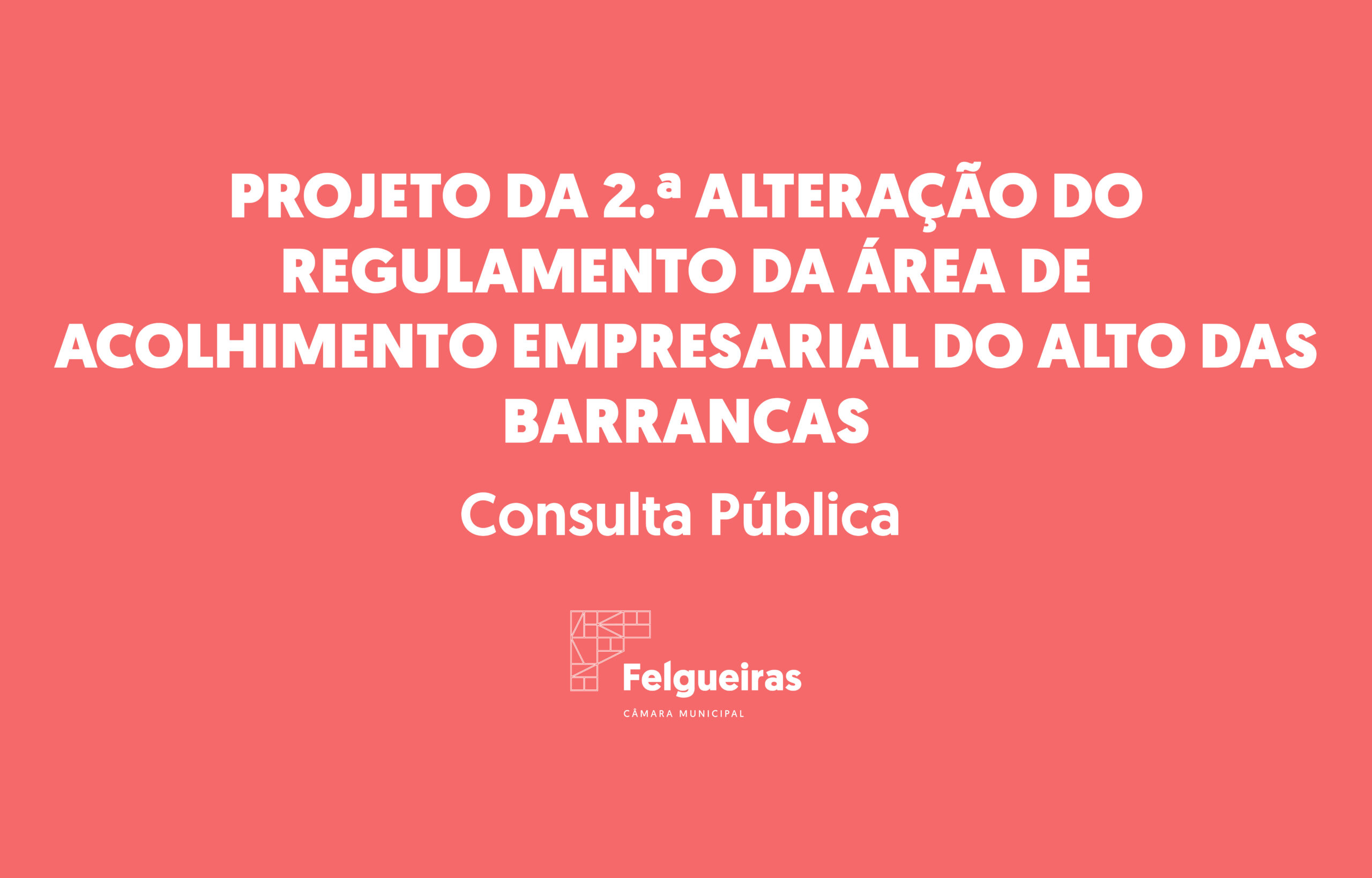 PROJETO DA 2.ª ALTERAÇÃO DO REGULAMENTO DA ÁREA DE ACOLHIMENTO EMPRESARIAL DO ALTO DAS BARRANCAS