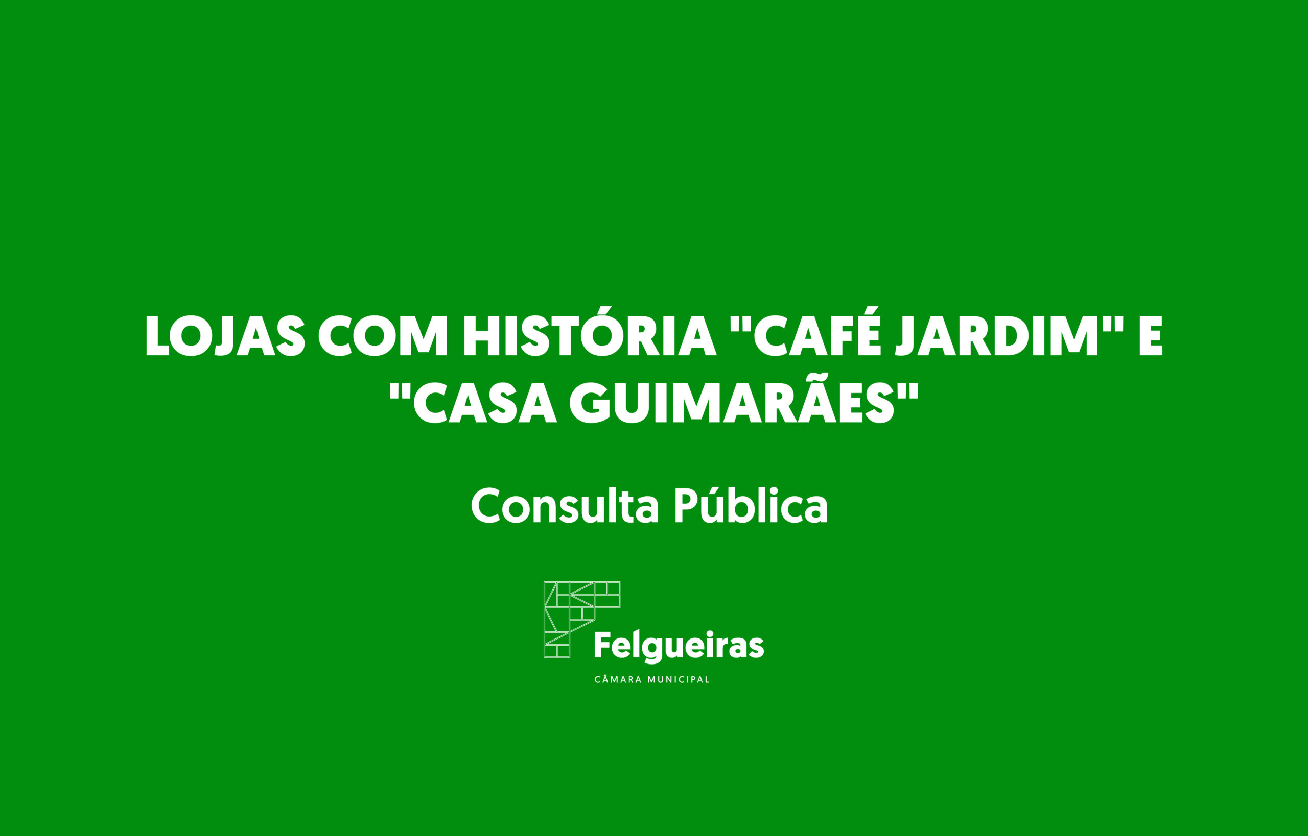 Lojas com História “Café Jardim” e “Casa Guimarães”