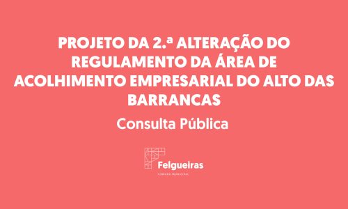 PROJETO DA 2.ª ALTERAÇÃO DO REGULAMENTO DA ÁREA DE ACOLHIMENTO EMPRESARIAL DO ALTO DAS BARRANCAS