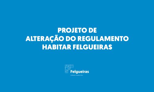 PROJETO DE ALTERAÇÃO DO REGULAMENTO HABITAR FELGUEIRAS-02-02