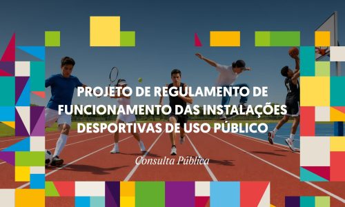 Projeto de regulamento de funcionamento das instalações desportivas de uso público - Consulta Pública