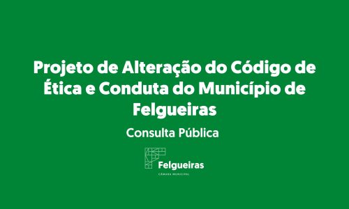 Projeto de Alteração do Código de Ética e Conduta do Município de Felgueiras